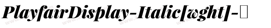 PlayfairDisplay-Italic[wght]字体转换